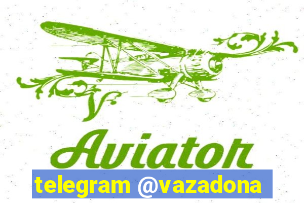 telegram @vazadona